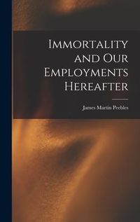 Produktbild: Immortality and Our Employments Hereafter