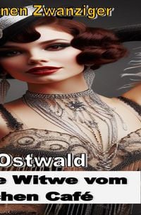 Produktbild: Berlin: Die Goldenen Zwanziger / Die Schwarze Witwe vom Romanischen Caf&eacute;