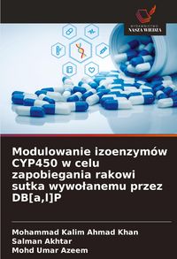 Produktbild: Modulowanie izoenzym&oacute;w CYP450 w celu zapobiegania rakowi sutka wywo&iquest;anemu przez DB[a,l]P