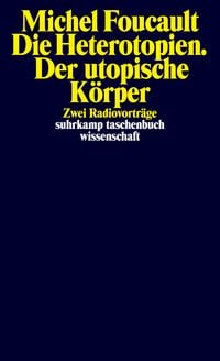 Produktbild: Die Heterotopien. Der utopische K&ouml;rper