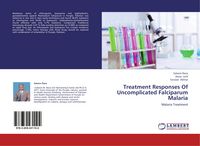 Produktbild: Treatment Responses Of Uncomplicated Falciparum Malaria