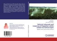 Produktbild: Natural coloured and response of Egyptian white cotton to natural dyes