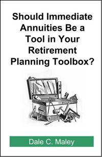 Produktbild: Should Immediate Annuities Be a Tool in Your Retirement Planning Toolbox?