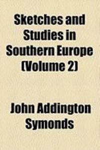 Produktbild: Sketches and Studies in Southern Europe (Volume 2)