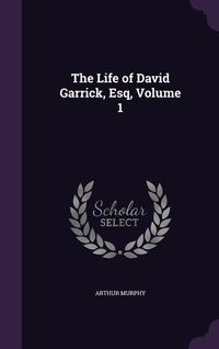 Produktbild: The Life of David Garrick, Esq, Volume 1