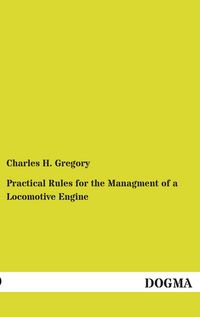Produktbild: Practical Rules for the Managment of a Locomotive Engine