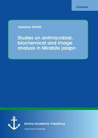 Produktbild: Studies on antimicrobial, biochemical and image analysis in Mirabilis jalapa