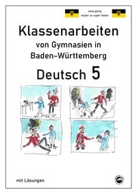 Produktbild: Deutsch 5, Klassenarbeiten von Gymnasien in Baden-W&uuml;rttemberg mit L&ouml;sungen