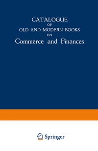 Produktbild: Catalogue of Old and Modern Books on Commerce and Finances