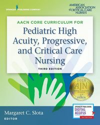 Produktbild: AACN Core Curriculum for Pediatric High Acuity, Progressive, and Critical Care Nursing