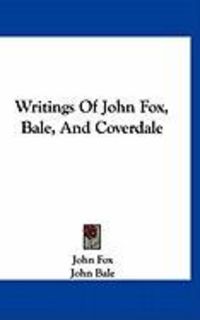 Produktbild: Writings of John Fox, Bale, and Coverdale