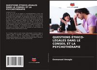 Produktbild: Questions &Eacute;thico-L&eacute;gales Dans Le Conseil Et La Psychoth&eacute;rapie