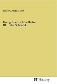 Produktbild: Konig Friedrich Wilhelm III in der Schlacht