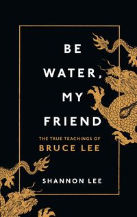 Produktbild: Lee, S: Be Water, My Friend