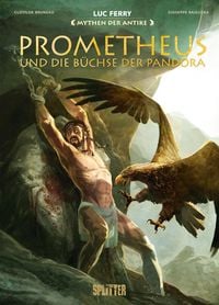 Produktbild: Mythen der Antike: Prometheus und die B&uuml;chse der Pandora (Graphic Novel)