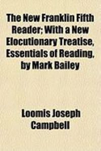 Produktbild: The New Franklin Fifth Reader; With a New Elocutionary Treatise, Essentials of Reading, by Mark Bailey