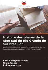 Produktbild: Histoire des phares de la c&ocirc;te sud du Rio Grande do Sul br&eacute;silien