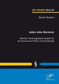 Produktbild: Leben ohne Barrieren: Welcher Handlungsbedarf besteht f&uuml;r die kommunale Politik und Verwaltung?