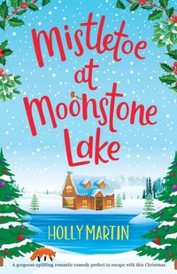 Bild vom Artikel Mistletoe at Moonstone Lake vom Autor Holly Martin
