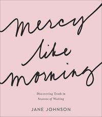 Produktbild: Johnson, J: Mercy Like Morning