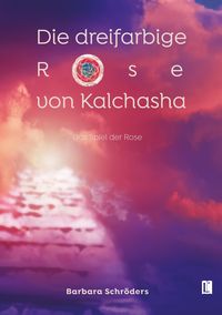 Produktbild: Die dreifarbige Rose von Kalchasha