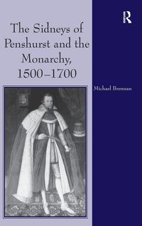 Produktbild: The Sidneys of Penshurst and the Monarchy, 1500-1700