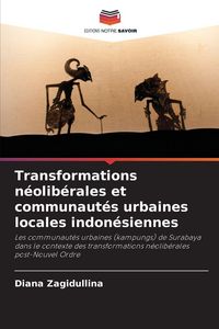 Produktbild: Transformations n&eacute;olib&eacute;rales et communaut&eacute;s urbaines locales indon&eacute;siennes