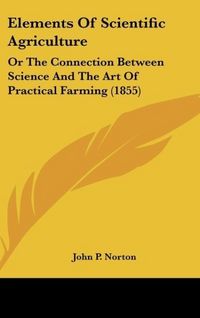 Produktbild: Norton, J: Elements Of Scientific Agriculture