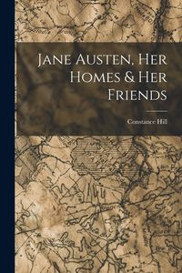 Produktbild: Jane Austen, Her Homes & Her Friends