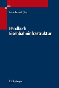 Handbuch Eisenbahninfrastruktur