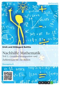 Produktbild: Nachhilfe Mathematik - Teil 1: Grundrechnungsarten und Zahlenraum bis zur Billion