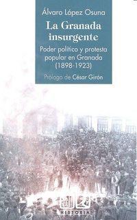 Produktbild: La Granada insurgente : poder pol&iacute;tico y protesta popular en Granada, 1898-1923