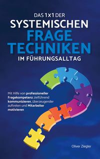 Produktbild: Oliver: 1x1 der systemischen Fragetechniken