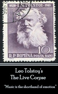Bild vom Artikel Leo Tolstoy - The Live Corpse vom Autor Leo Tolstoy