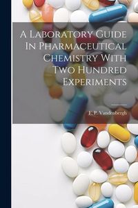 Produktbild: A Laboratory Guide In Pharmaceutical Chemistry With Two Hundred Experiments