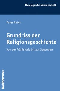 Bild vom Artikel Grundriss der Religionsgeschichte vom Autor Peter Antes