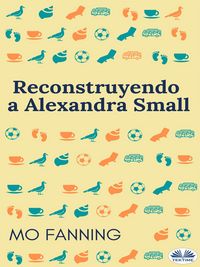 Produktbild: Reconstruyendo A Alexandra Small