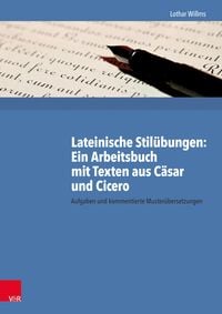 Produktbild: Lateinische Stil&uuml;bungen: Ein Arbeitsbuch mit Texten aus C&auml;sar und Cicero