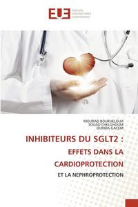 Produktbild: Inhibiteurs Du Sglt2 : Effets Dans La Cardioprotection