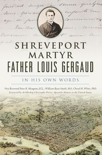 Produktbild: Shreveport Martyr Father Louis Gergaud