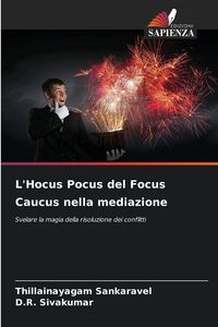Produktbild: L'Hocus Pocus del Focus Caucus nella mediazione