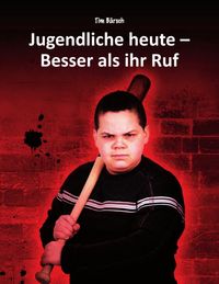Produktbild: Jugendliche heute - Besser als ihr Ruf