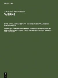 Produktbild: Kaiser Konstantins Schreiben zur Einberufung der nic&auml;nischen Synode - Brief Kaiser Konstantins an Arius und Genossen
