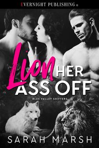 Produktbild: Lion Her Ass Off (Blue Valley Shifters, #2)