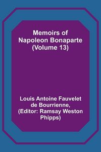 Produktbild: Memoirs of Napoleon Bonaparte (Volume 13)