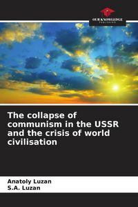 Produktbild: The collapse of communism in the USSR and the crisis of world civilisation