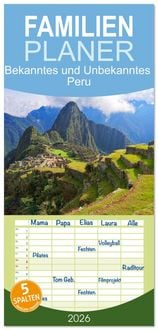 Produktbild: Familienplaner 2026 - Bekanntes und Unbekanntes Peru mit 5 Spalten (Wandkalender, 21 x 45 cm) CALVENDO