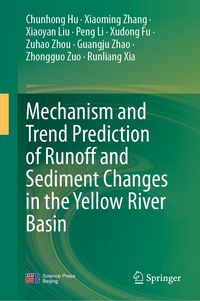 Produktbild: Mechanism and Trend Prediction of Runoff and Sediment Changes in the Yellow River Basin