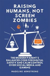 Produktbild: Raising Humans, Not Screen Zombies