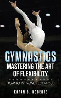 Produktbild: Gymnastics: Mastering the Art of Flexibility